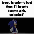 (Scuffed) ill have to become sonic unleashed