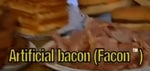 Artificial Bacon (Facon)