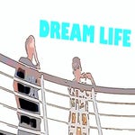 Song " Dream Life"