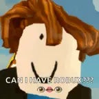 CAN I HAV ROBUX!!!!!!!?!?!