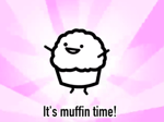 muffin time