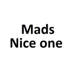 Mads Nice one
