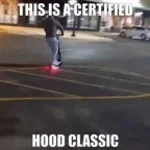 This is a certified hood classic