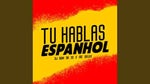 Tu Hablas Espanhol