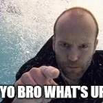 Yo bro what's up