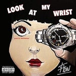 Look at my wrist remix