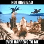 Nothing bad ever happens to me - Oingo Boingo