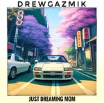 Just Dreaming Mom - Drewgazmik