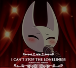 I Can't Stop The Loneliness (Hornet Screams Full Version)