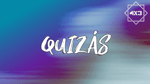 quizas