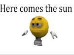 here comes the sun