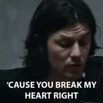 She breakin ma heart