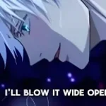 I blow It wide Open gojo