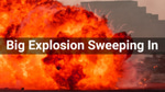 Big Explosion Sweeping In - Sound
