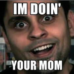 Doin your mom