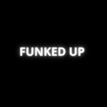 FUNKED UP by XXANTERIA