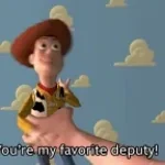 Yer my favorite deputy
