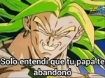 SOLO ENTENDÍ QUE TU PAPÁ TE ABANDONO