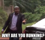 WHY ARE YOU RUNNING?