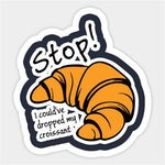 I coulda dropped ma croissant