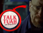 WALTER WHITE WANTS TALK TUAH