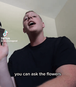 u can ask the flowers