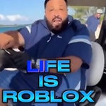 life is Roblox DJ Khaled