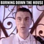 Burning Down The House - Talking Heads