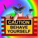 behave yuhself