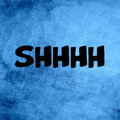 SHHHH