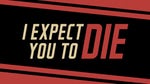 I expect you to die 3 (1st game)