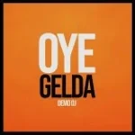 Oye Gelda - 2