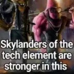 Skylanders of the tech element are stronger in this zone