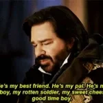 My rotten soldier... He's my sweetcheese My good-time boy.