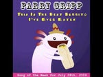 This Is The Best Burrito I've Ever Eaten Parry Gripp