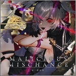 Malicious Mischance - It's behind you.