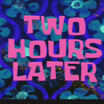 Two Hours Later