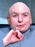 Austin Powers - Dr. evil - That's a start.