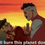 I will burn this planet down