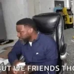 We Friends Tho Kevin Hart