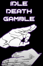 Idle Death Gamble (Official Audio) prt4 final