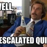 MEME 2020 That Escalated Quickly