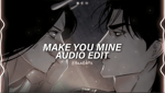 Make You Mine Madison Beer [Edit Audio]