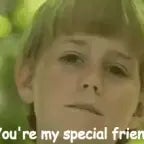 Youre my special friend