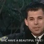 Bye have a great time