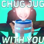 Chug Jug with You