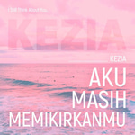 AKU MASIH MEMIKIRKANMU KEZIA