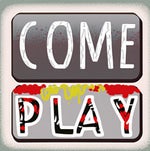Come Play