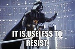Darth Vader Pointless to resist