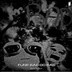 Funk Bad Do Bad